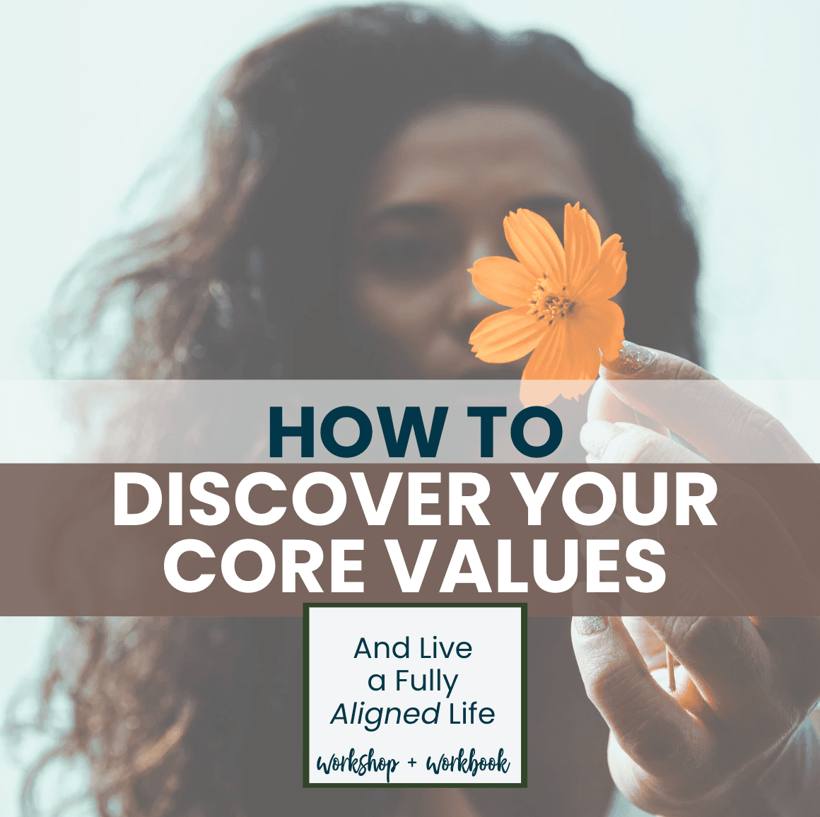 How to Discover Your Core Values