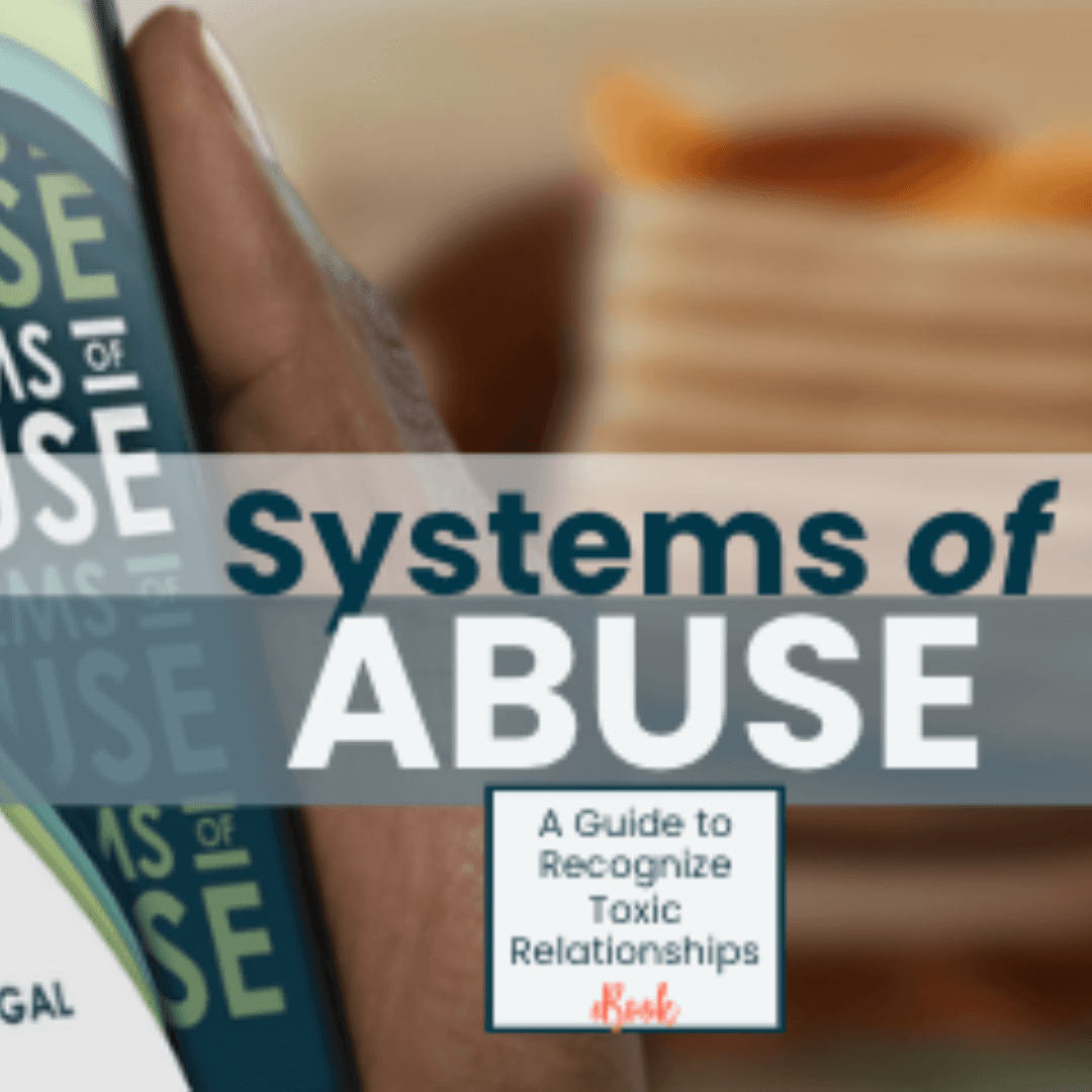 Systems of Abuse: A Guide to Recognizing Toxic Behaviors